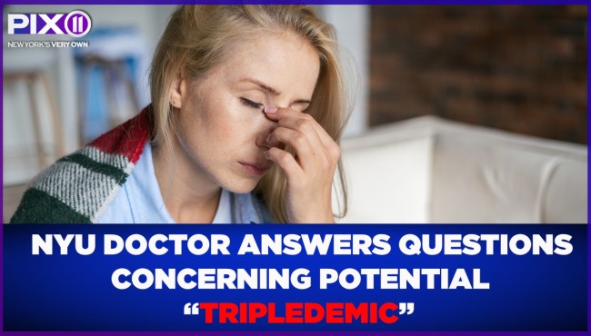 NYU doctor addresses 'Tripledemic' concerns amid holiday
season
